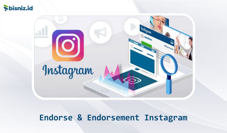 Apa Itu Endorse Instagram, Endorsement dan Bagaimana Cara Kerjanya?