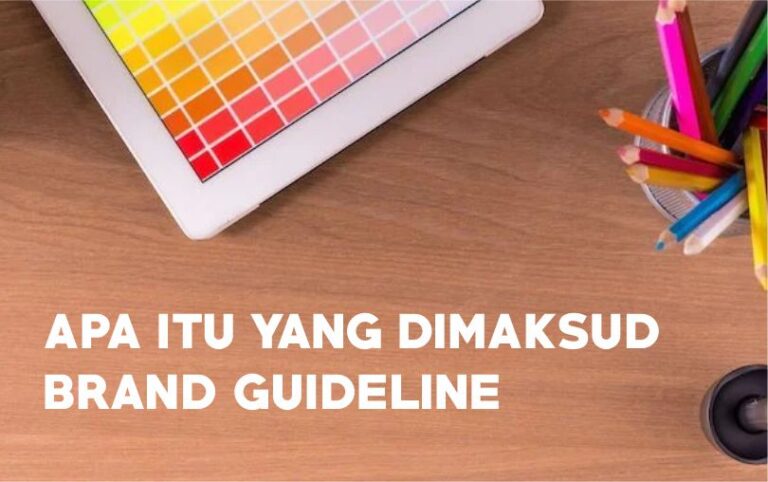 Panduan Lengkap Brand Guideline: Pengertian, Manfaat dan Langkah