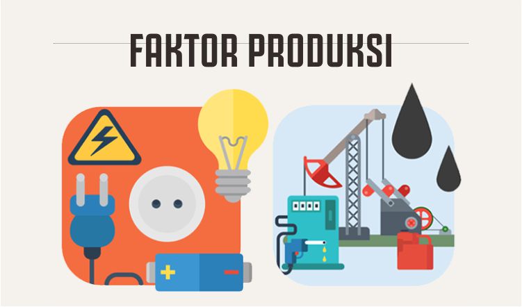 4 Faktor Produksi yang Diterapkan Oleh Perusahaan dan Pelaku Bisnis