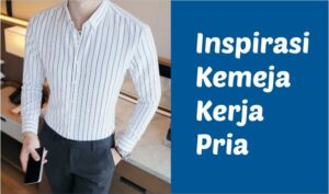 Desain Kemeja Kerja Pria