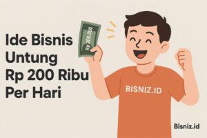 Ide Bisnis Untung Rp 200 Ribu Per Hari