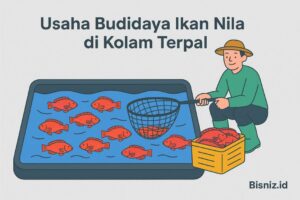 Panduan Lengkap Usaha Budidaya Ikan Nila di Kolam Terpal