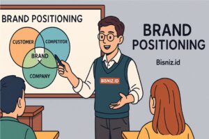 apa itu Brand Positioning Biar Bisnismu Nggak Sekadar Ada, Tapi Nempel di Benak Konsumen